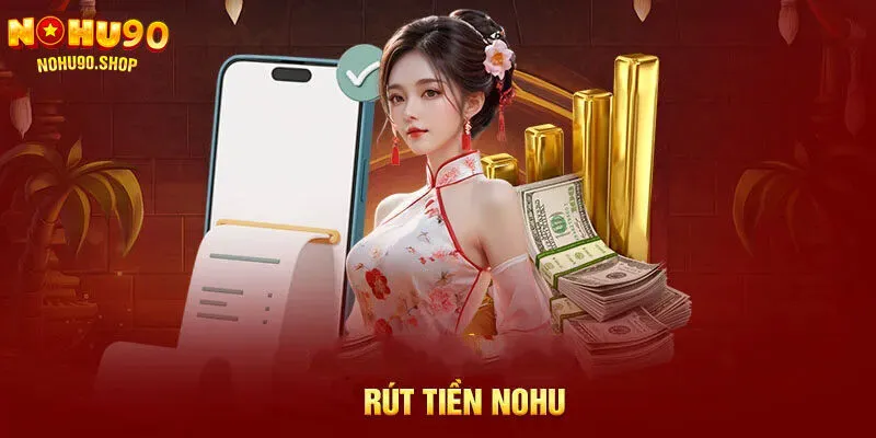 Hướng Dẫn Rút Tiền Nohu Nhanh Chóng, Về Tài Khoản Liền Tay 1 rut-tien-nohu-cover