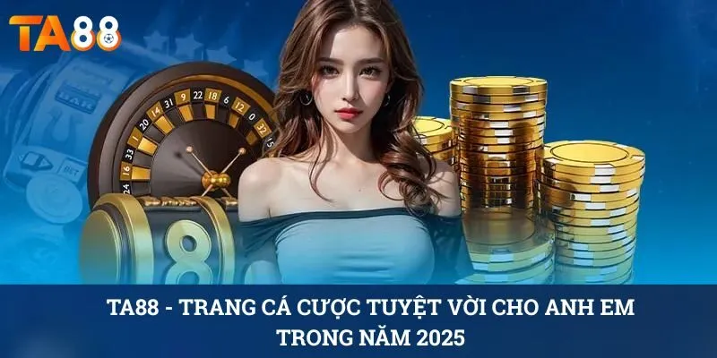 TA88 - Trang Cá Cược Tuyệt Vời Cho Anh Em Trong Năm 2025 3 ta88-0