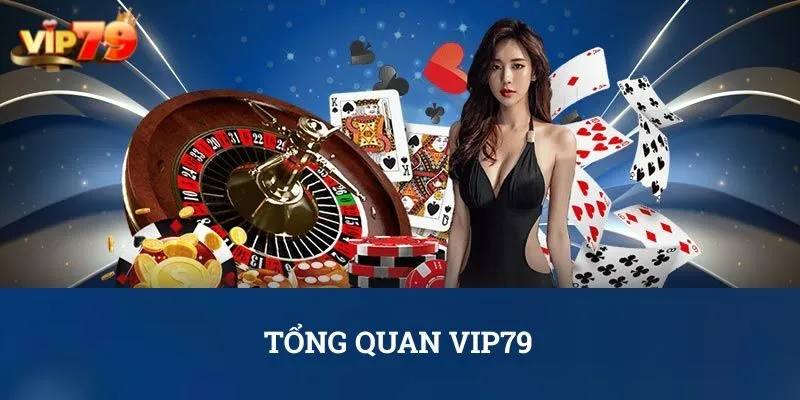 Tổng quan VIP79