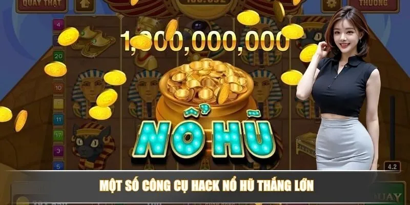 Một số công cụ hack nổ hũ thắng lớn
