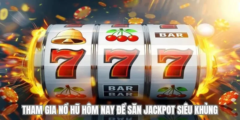 789 Club Nổ Hũ - Chinh Phục Jackpot Cực Khủng Ngay Hôm Nay! 4 Tham gia nổ hũ hôm nay để săn Jackpot siêu khủng
